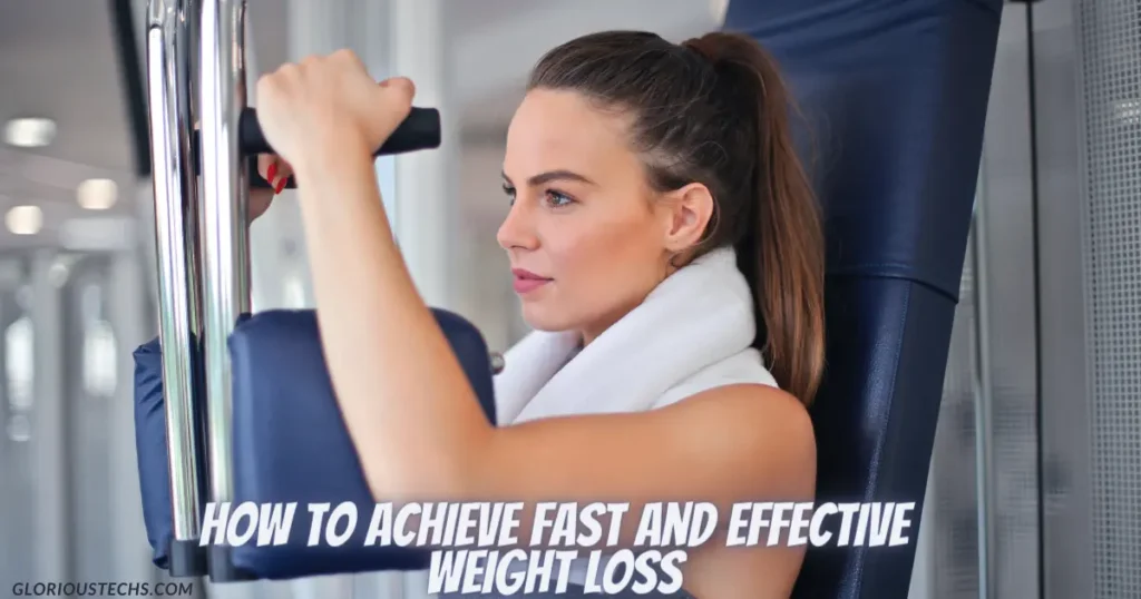 How to Achieve Fast and Effective Weight Loss